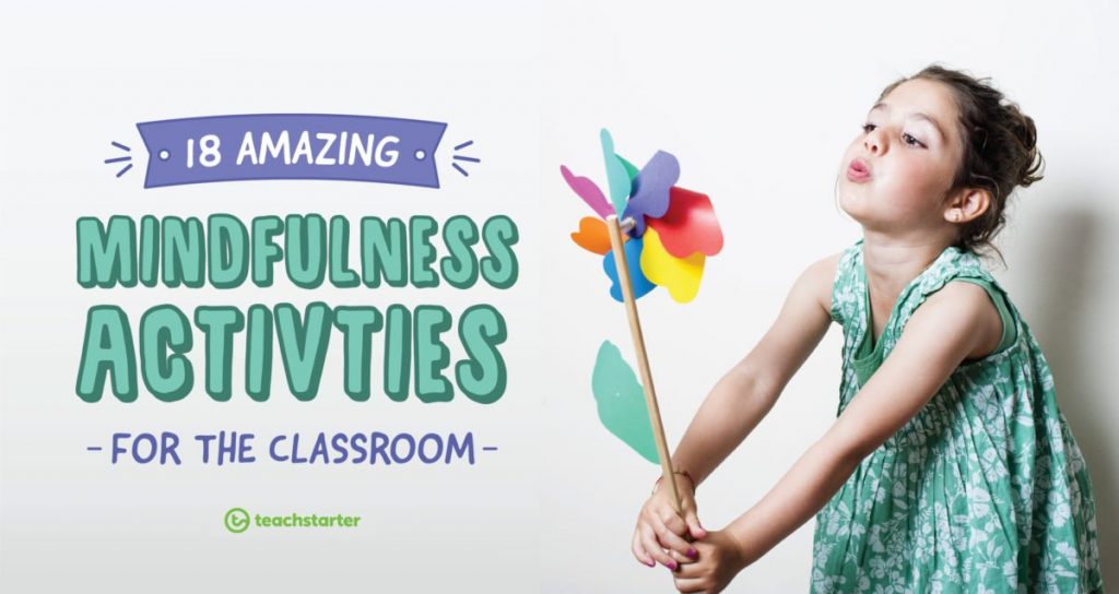 18-amazing-mindfulness-activities-for-the-classroom